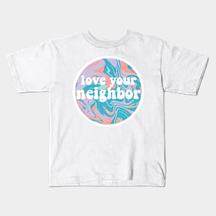 love your neighbor Kids T-Shirt